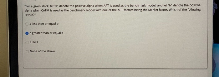  "For a given stock, let "a" denote the positive alpha when