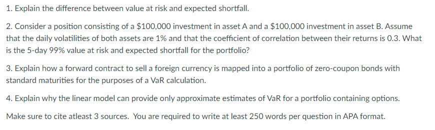  1. Explain the difference between value at risk and expected shortfall.
