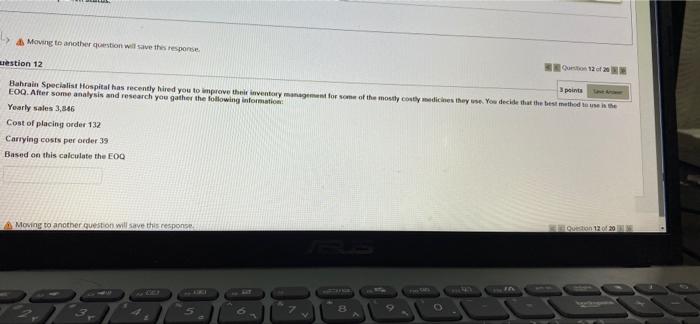  Moving to another question will save this response to sa estion