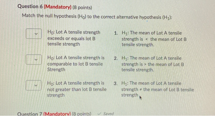  Question 6 (Mandatory) (8 points) Match the null hypothesis (Ho) to