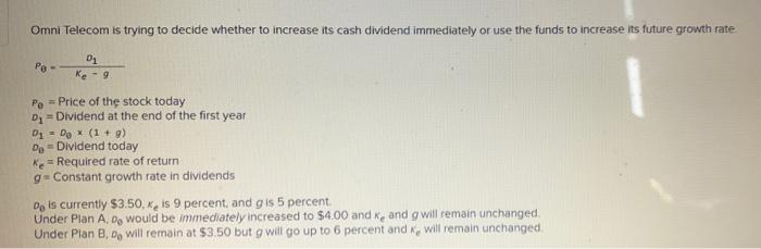 Omni Telecom is trying to decide whether to increase its cash