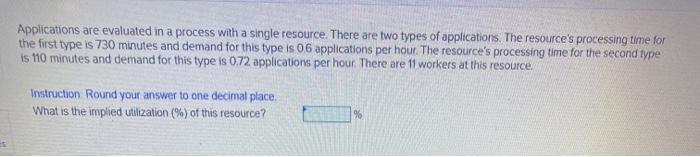 plz help me out Applications are evaluated in a process with a