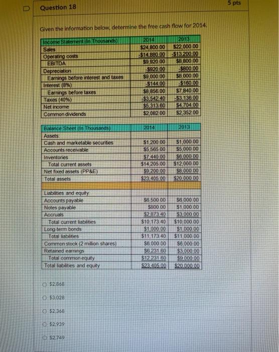  5 pts D Question 18 Given the information below, determine the
