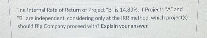 Both projects are of equal risk. Big Company has a WACC of