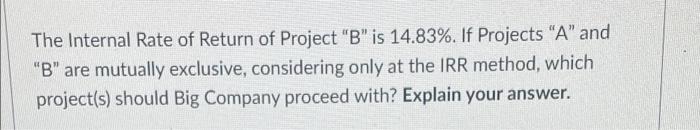 10%. The expected Free Cash Flows of the projects are as follows: