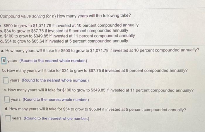  Compound value solving for n) How many years will the following
