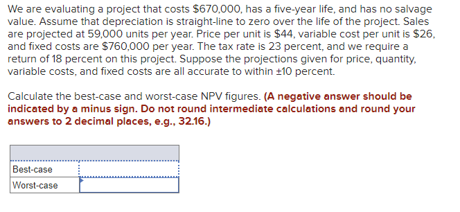 Please Help with this question. Thanks! We are evaluating a project that