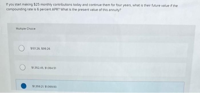  If you start making $25 monthly contributions today and continue them