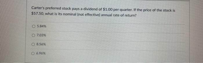 pays dividends. False True Carter's preferred stock pays a dividend of $1.00