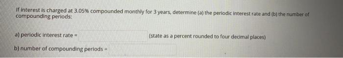  If interest is charged at 3.05% compounded monthly for 3 years,