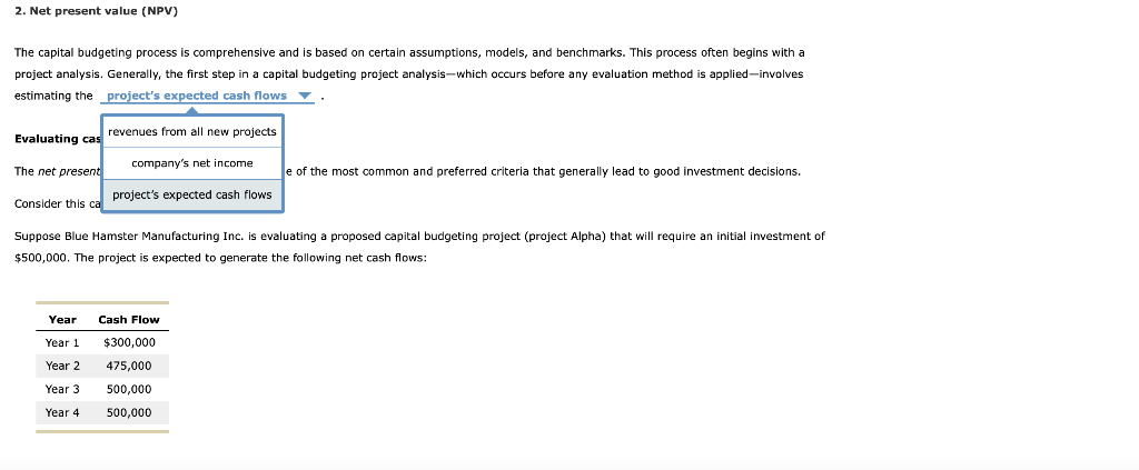  2. Net present value (NPV) The capital budgeting process is comprehensive