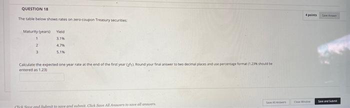  QUESTION 18 4 points Samra The table below shows rates on