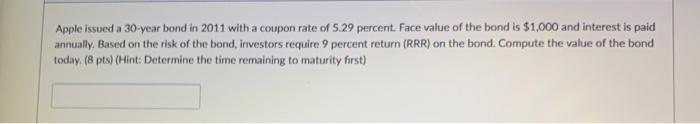 please answer ASAP Apple issued a 30-year bond in 2011 with a