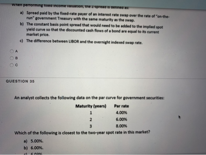 the first sentence is : when performing fixed income valuation the z