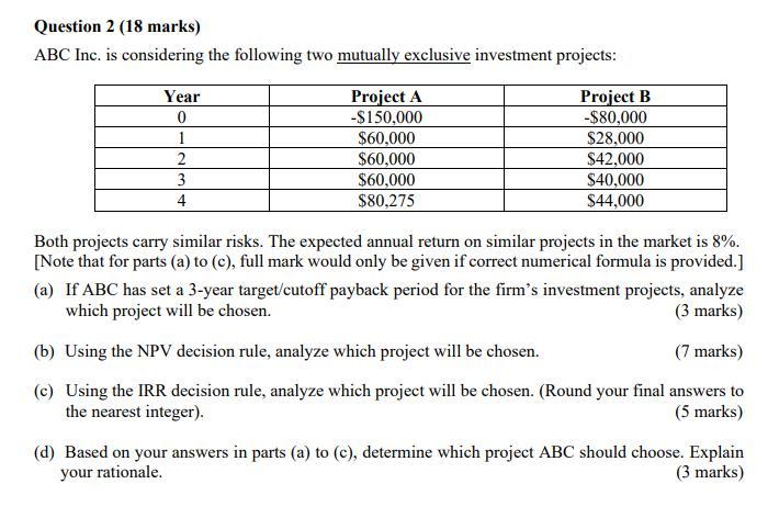  Question 2 (18 marks) ABC Inc. is considering the following two