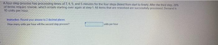  A four-step process has processing times of 7.4.5 and 5 minutes