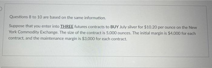  Questions 8 to 10 are based on the same information. Suppose