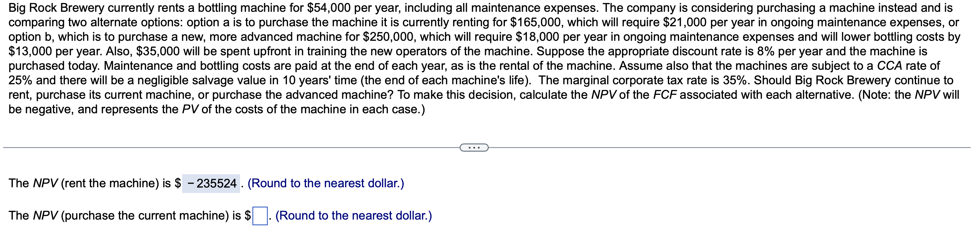 What is the NPV (purchase the current machine)? Big Rock Brewery currently