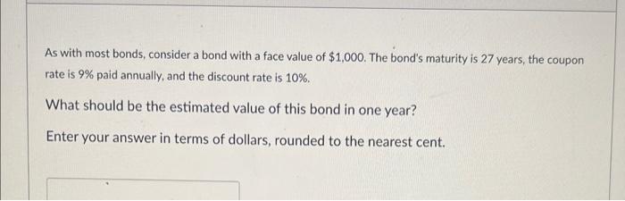 pleaSe do both questions the As with most bonds, consider a bond