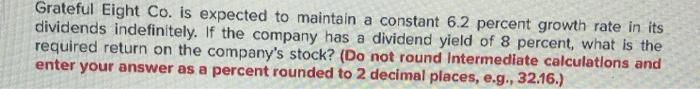  Grateful Eight Co. is expected to maintain a constant 6.2 percent