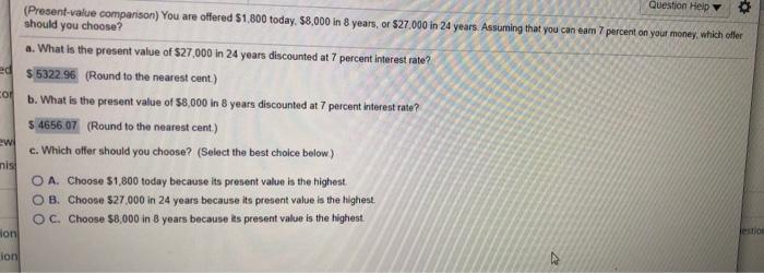 answer question C please Question Help (Present-value comparison) You are offered $1,800