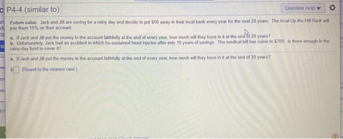  c P4-4 (similar to) Question Help an Future value Jack and