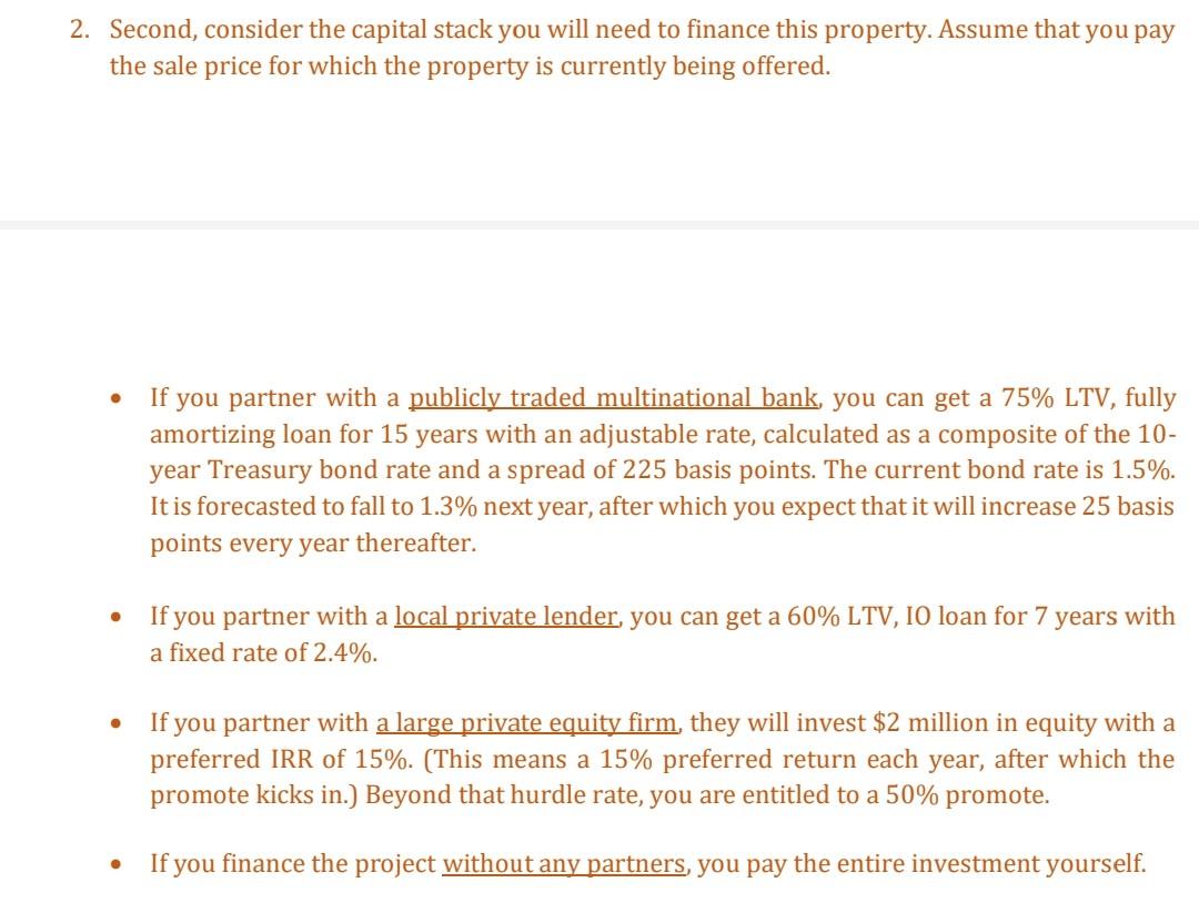 2. Second, consider the capital stack you will need to finance
