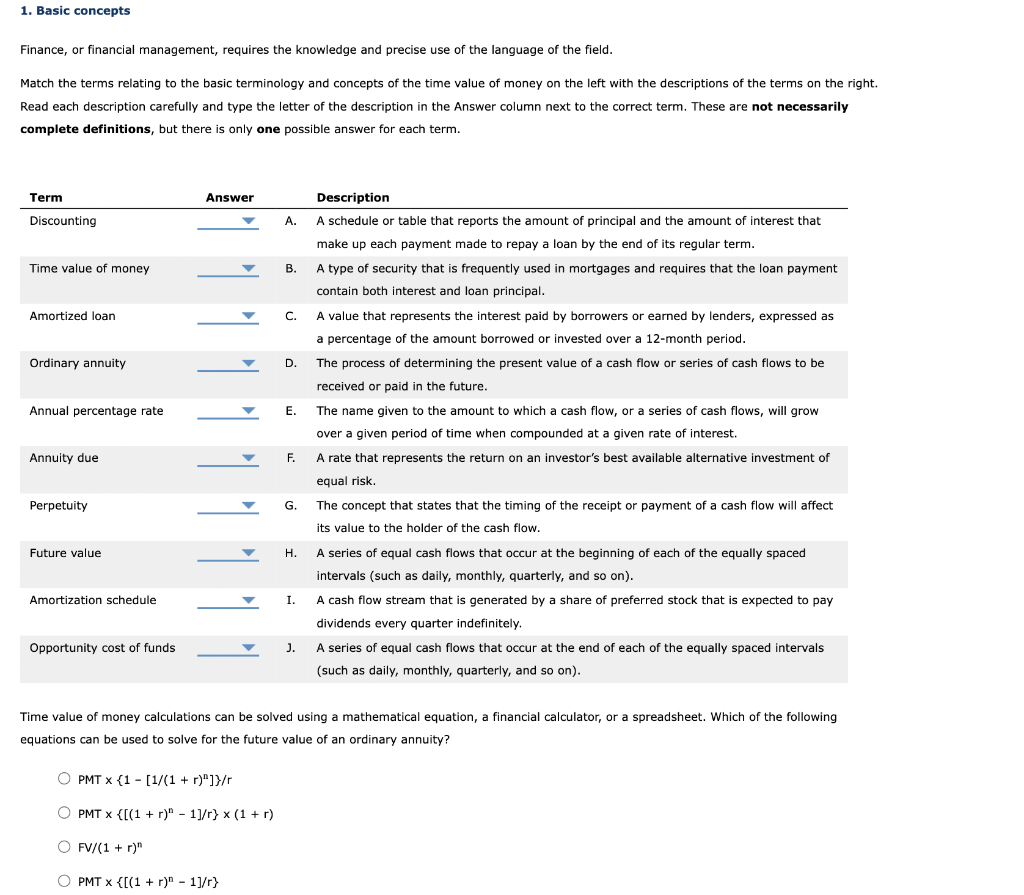 1. Basic concepts Finance, or financial management, requires the knowledge and