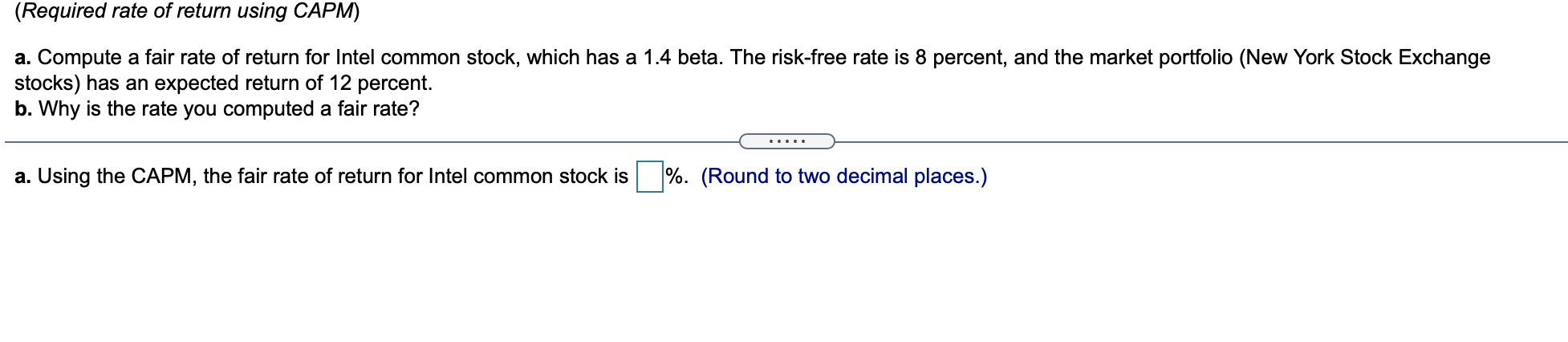  (Required rate of return using CAPM) a. Compute a fair rate