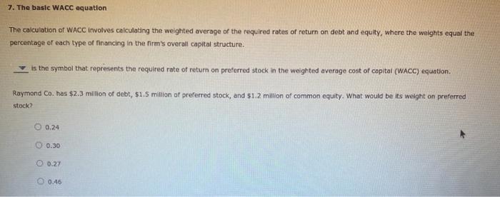  7. The basic WACC equation The calculation of WACC involves calculating