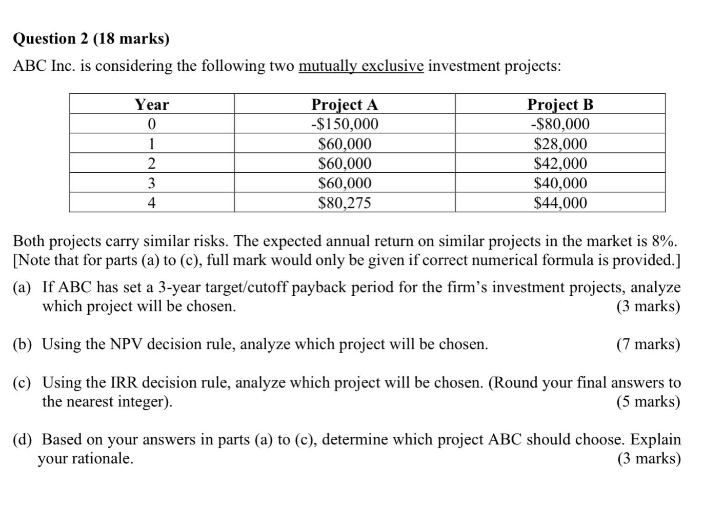 Question 2 (18 marks) ABC Inc. is considering the following two