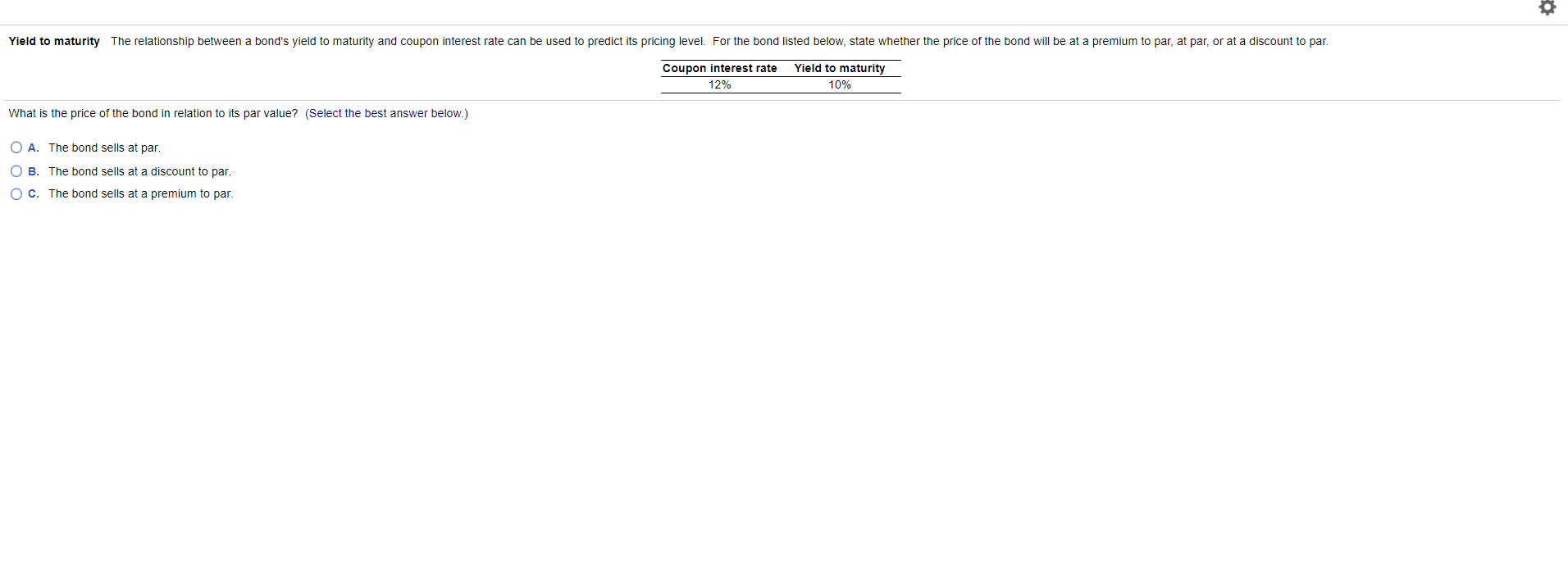  Yield to maturity The relationship between a bond's yield to maturity