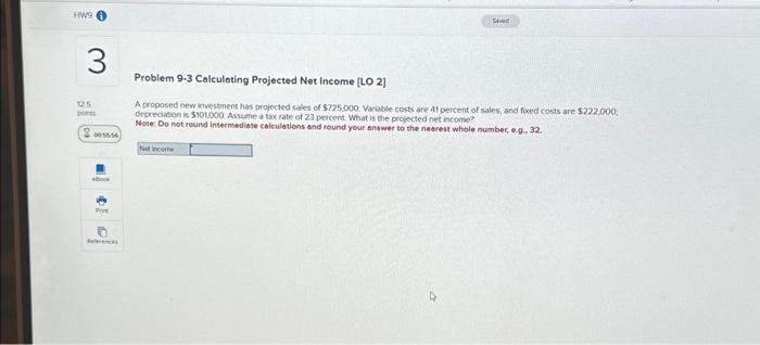  Problem 9.3 Calculating Projected Net income [LO 2] A proposed new