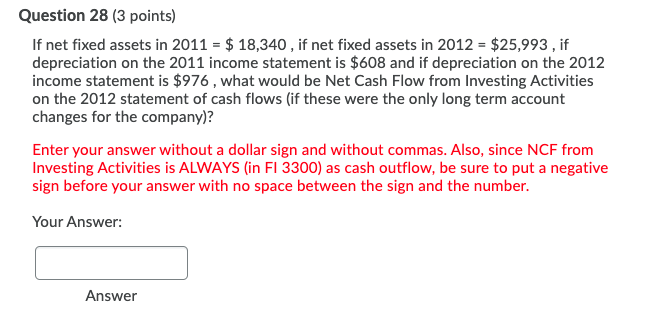Question 28 (3 points) If net fixed assets in 2011 =