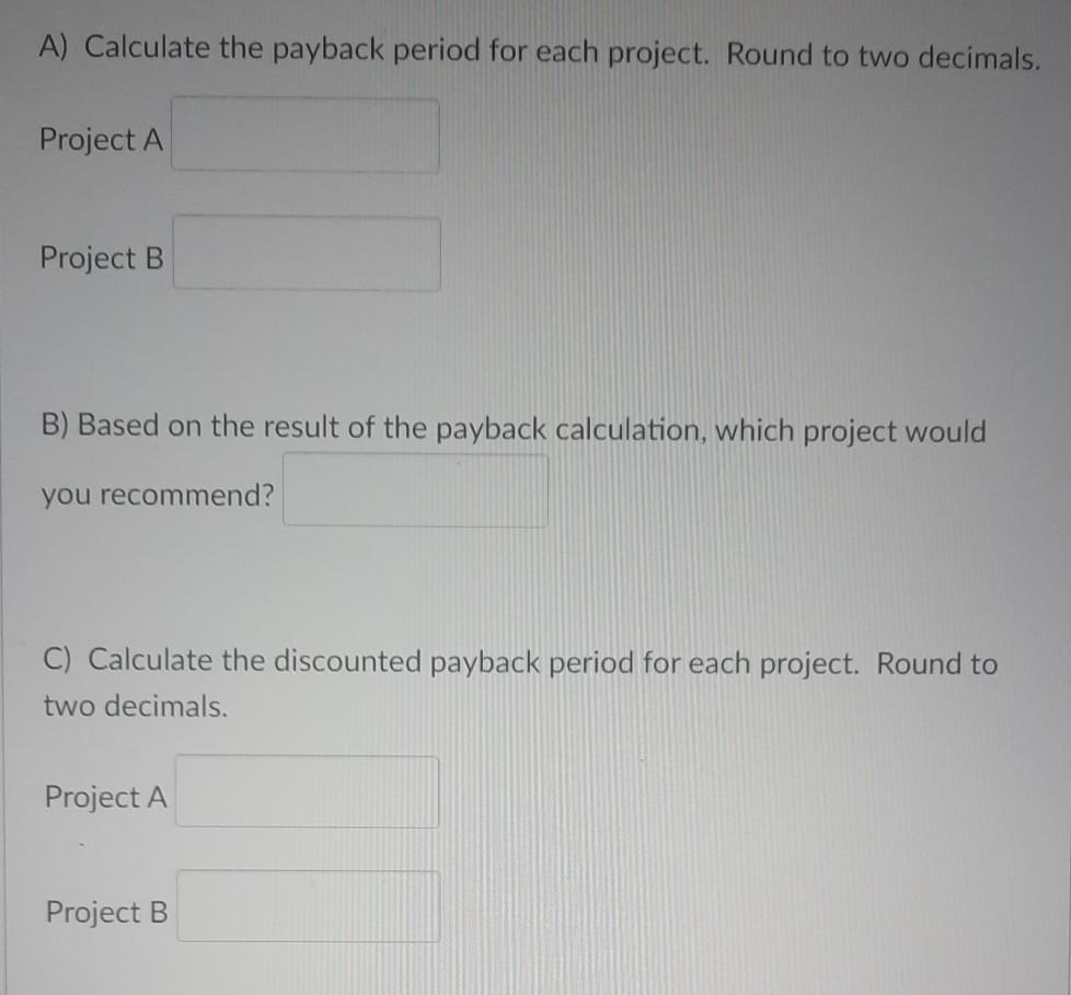 with the details shown. The company's required rate of return for projects