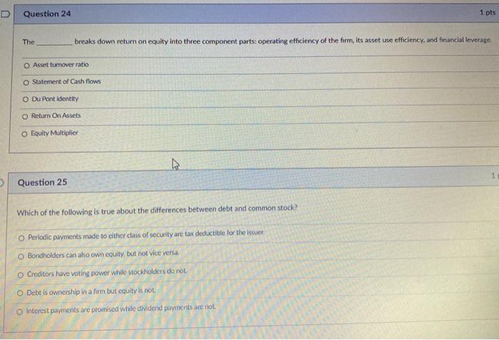  Question 24 1 pts The breaks down return on equity into