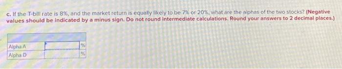 on two stocks for two particular market retums. Market Return Aggressive Stock