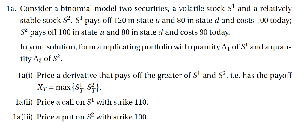 la. Consider a binomial model two securities, a volatile stock S1