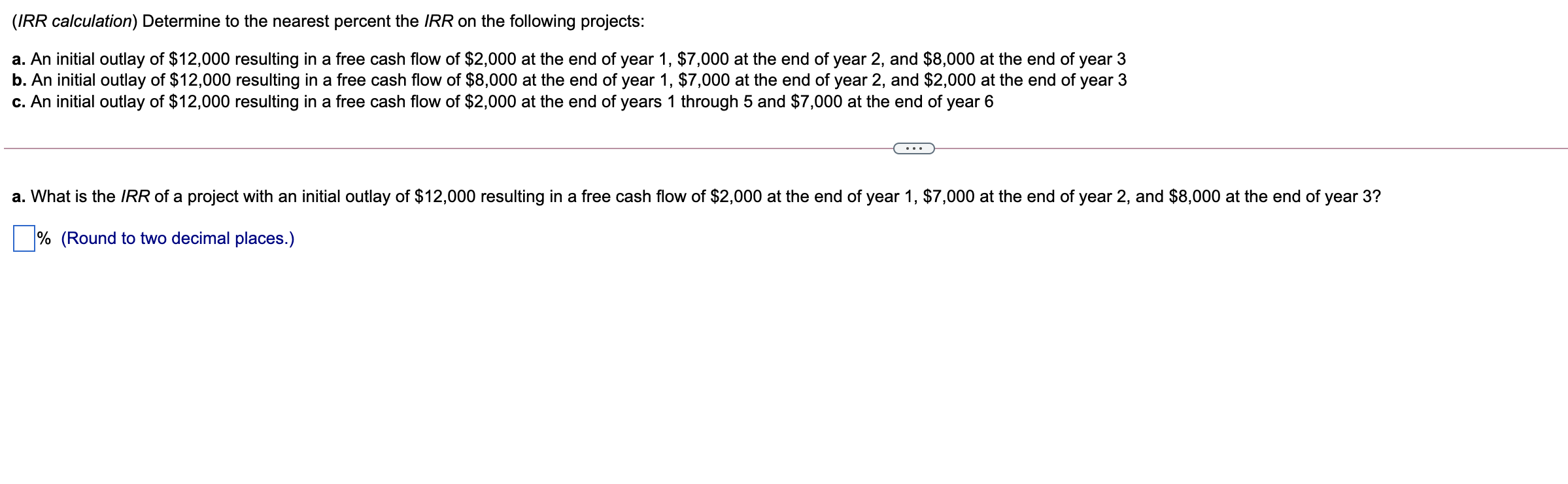 please answer a b c questions (IRR calculation) Determine to the nearest