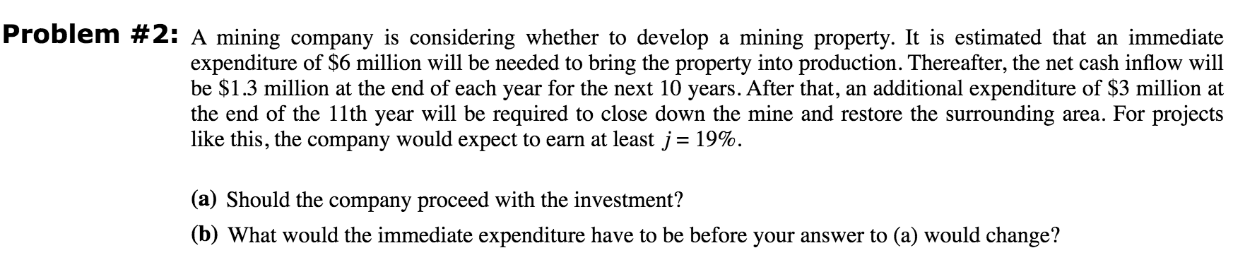  Problem #2: A mining company is considering whether to develop a