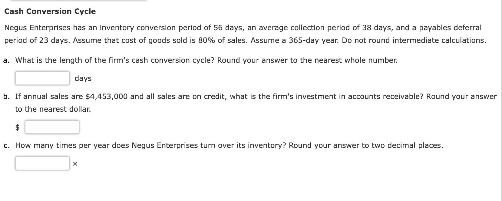  Cash Conversion Cycle Negus Enterprises has an inventory conversion period of