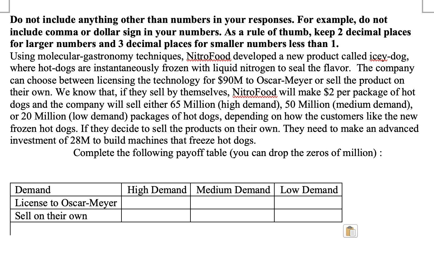  Do not include anything other than numbers in your responses. For