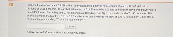 A stock with a of 1.17 just paid a dividend of $1.05