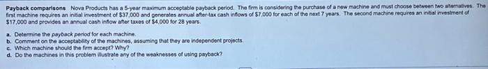  Payback comparisons Nova Products has a 5 -year maximum acceptable payback