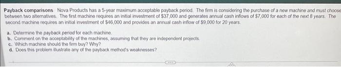  Payback comparisons Nova Products has a 5-year maximum acceptable payback period.