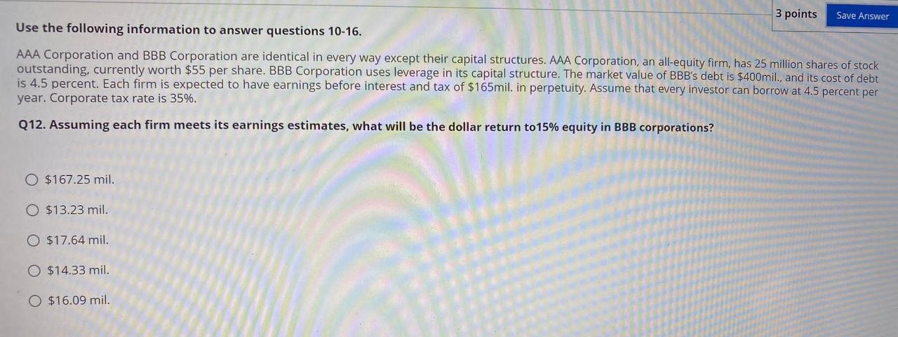  Save Answer 3 points Use the following information to answer questions