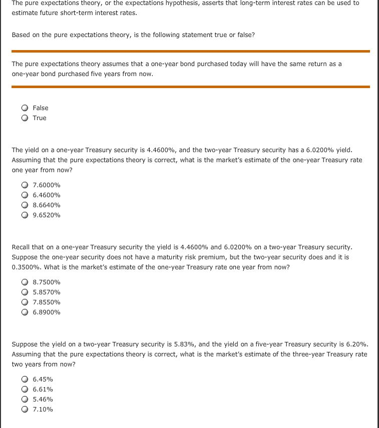  The pure expectations theory, or the expectations hypothesis, asserts that long-term
