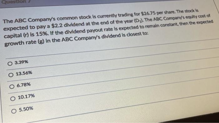  Question The ABC Company's common stock is currently trading for $26.75