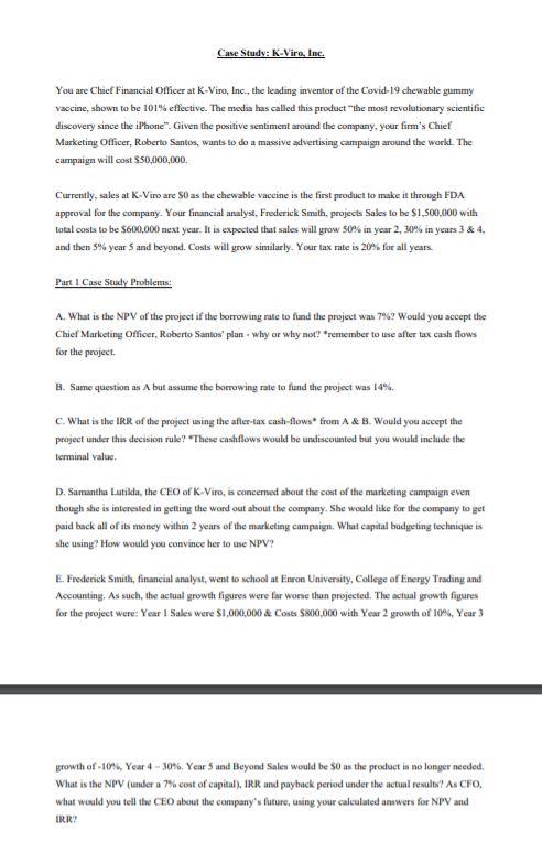 Please answer question C, D, E Case Study: K-Viro, Inc. You are