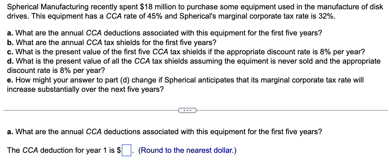 please answer a. b. c. d. e. Spherical Manufacturing recently spent $18